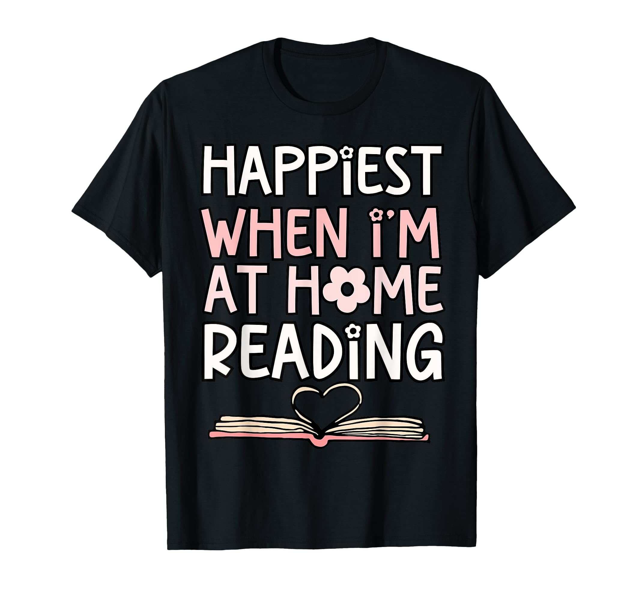 Happiest When Im Home Reading Book Lover T-Shirt - Aesthetic Graphic Unisex - T-Shirt, Sweatshirt, Hoodie