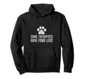 Some Therapists Have Four Legs Dog Lover Hoodie - Streetwear Style Unisex - T-Shirt, Sweatshirt, Hoodie