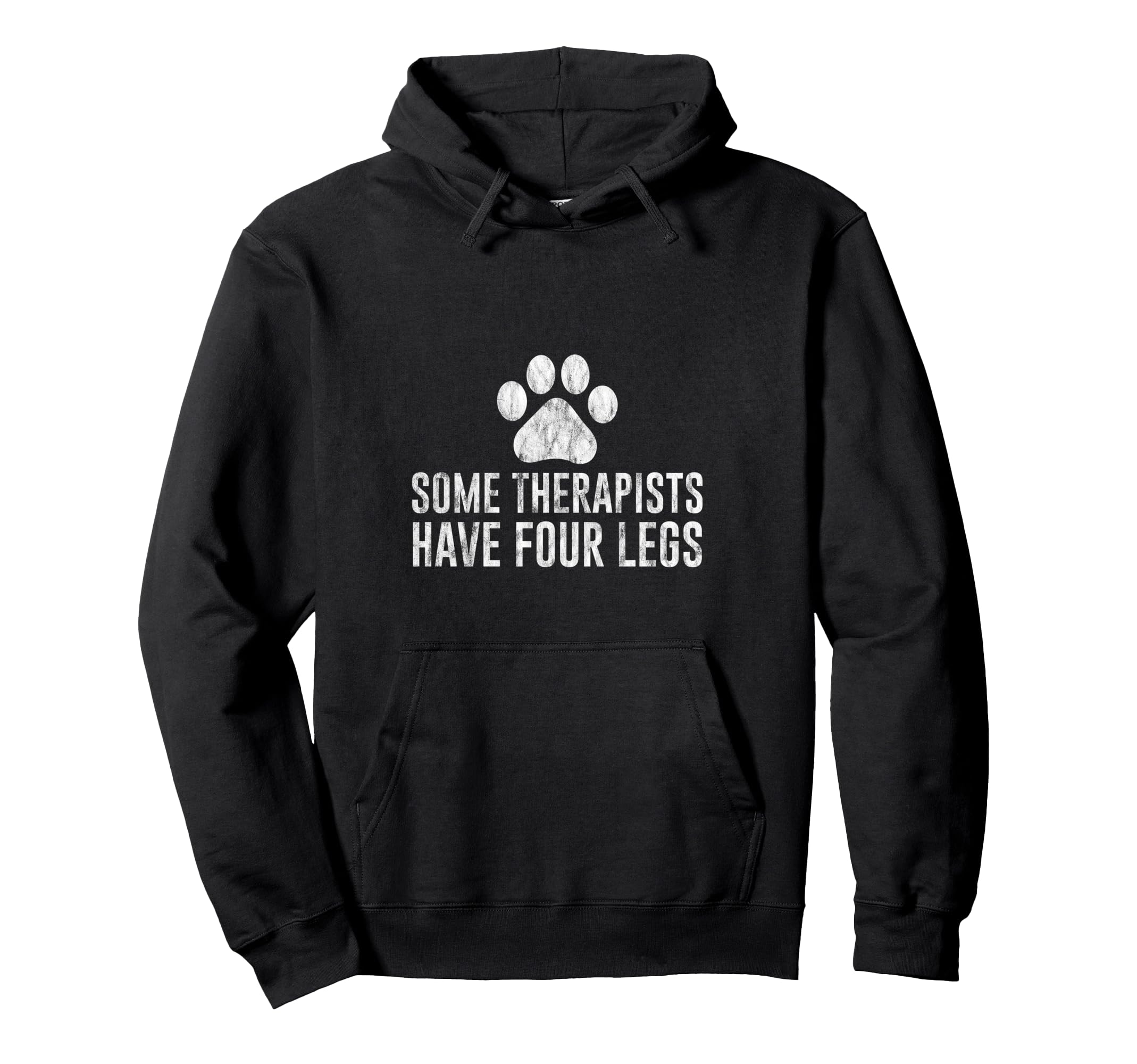 Some Therapists Have Four Legs Dog Lover Hoodie - Streetwear Style Unisex - T-Shirt, Sweatshirt, Hoodie