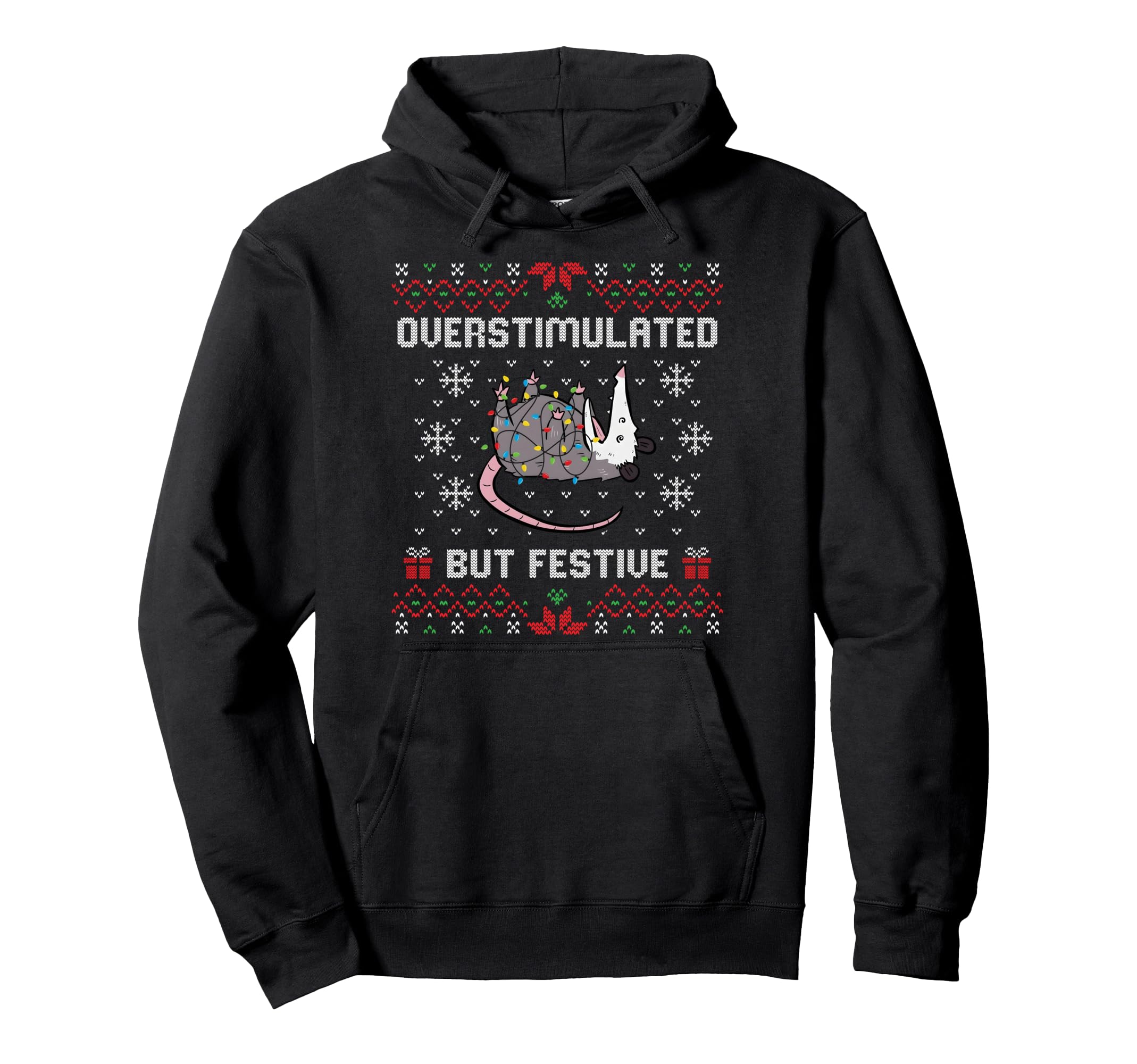 Overstimulated But Festive Possum Ugly Hoodie - Novelty Apparel Men Women - T-Shirt, Sweatshirt, Hoodie