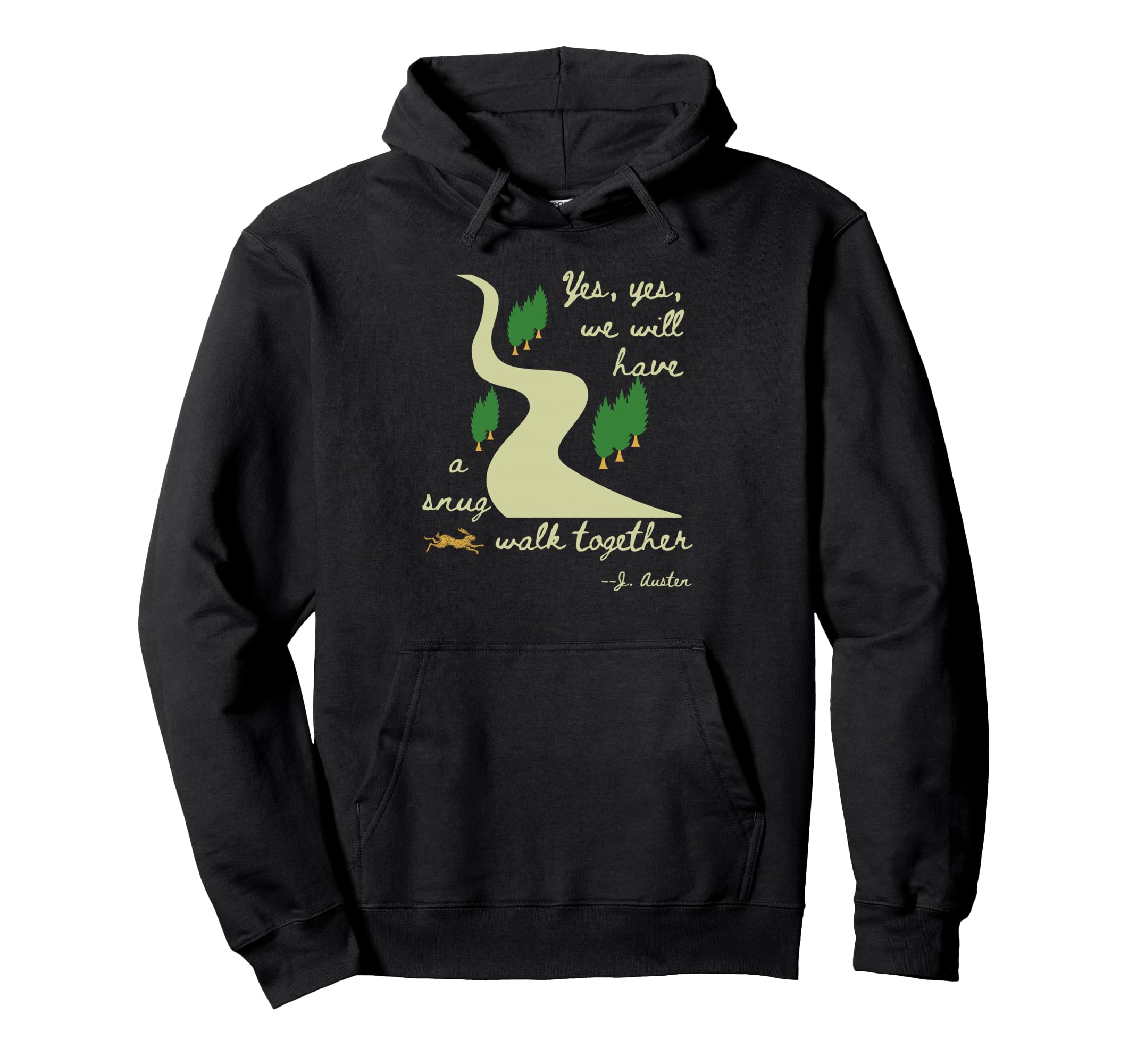 Jane Austen We Will Have Snug Walk Hoodie - Fun Novelty Design Men Women - T-Shirt, Sweatshirt, Hoodie