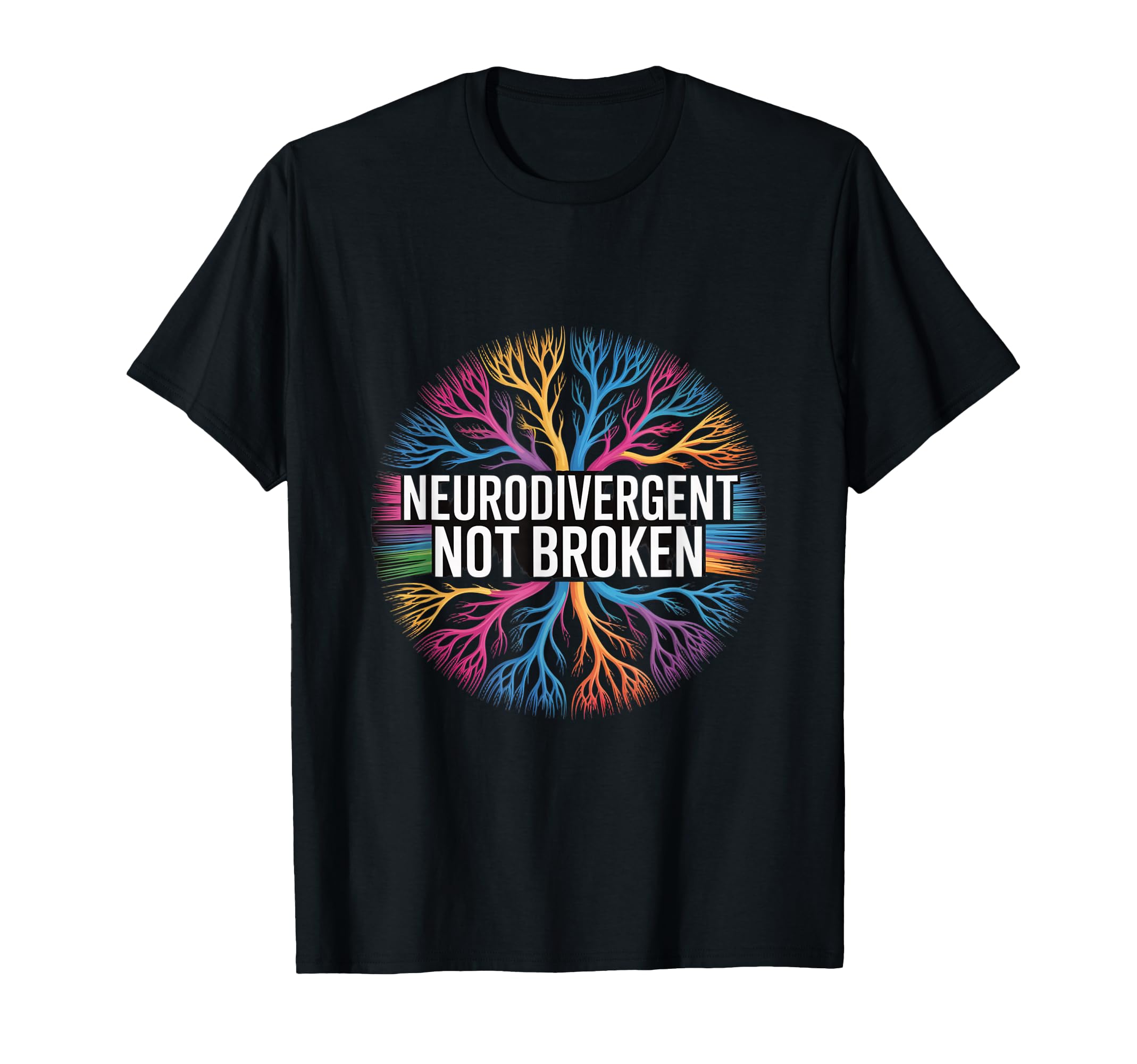 Neurodivergent Not Broken T-Shirt - Trendy Graphic Men Women - T-Shirt, Sweatshirt, Hoodie