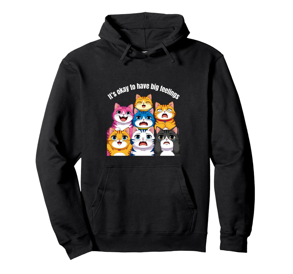 Cat Its Okay To Have Big Feelings Hoodie - Novelty Apparel Men Women - T-Shirt, Sweatshirt, Hoodie