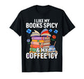 I Like My Books Spicy And Coffee Icy T-Shirt - Custom Art Print for Adults - T-Shirt, Sweatshirt, Hoodie