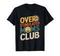 Overstimulated Moms Club Mothers Day Mom T-Shirt - Graphic Print for Adults - T-Shirt, Sweatshirt, Hoodie