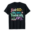 Forever My Bookish Era Book Lover T-Shirt - Aesthetic Graphic Men Women - T-Shirt, Sweatshirt, Hoodie