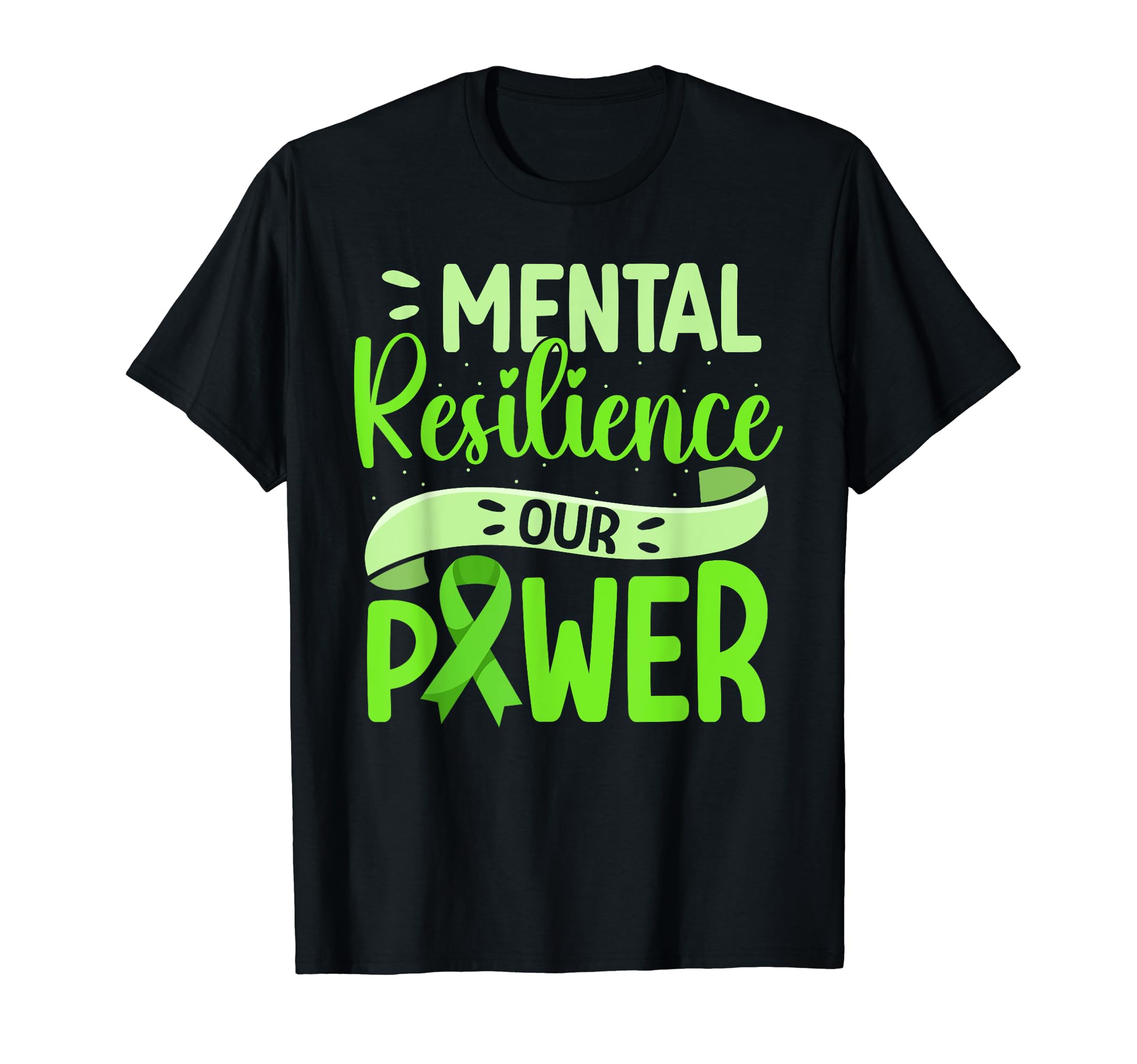 Mental Resilience Our Power Green Mental T-Shirt - Minimalist Print Unisex - T-Shirt, Sweatshirt, Hoodie