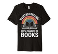 Weekend Forecast 100 Chance Books T-Shirt - Aesthetic Graphic for Adults - T-Shirt, Sweatshirt, Hoodie