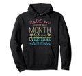 Hold Month Let Me Overthink This Hoodie - Streetwear Style for Adults - T-Shirt, Sweatshirt, Hoodie