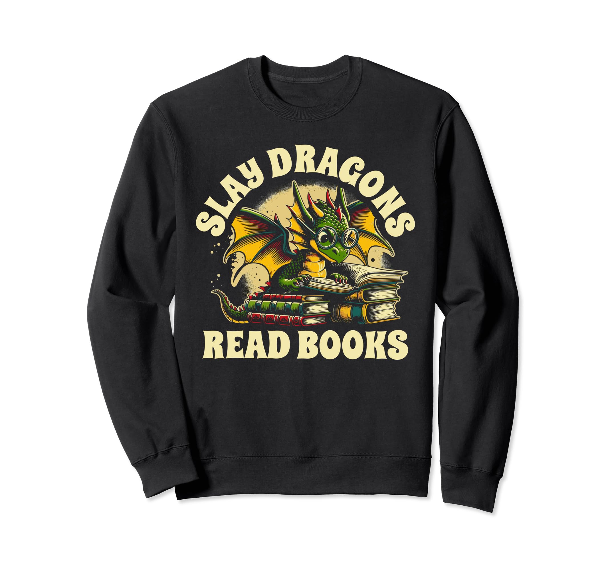 Slay Dragons Read Books Book Sweatshirt - Trendy Graphic for Adults - T-Shirt, Sweatshirt, Hoodie
