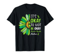 Its Okay To Not Be Okay Mental T-Shirt - Casual Everyday Wear Unisex - T-Shirt, Sweatshirt, Hoodie