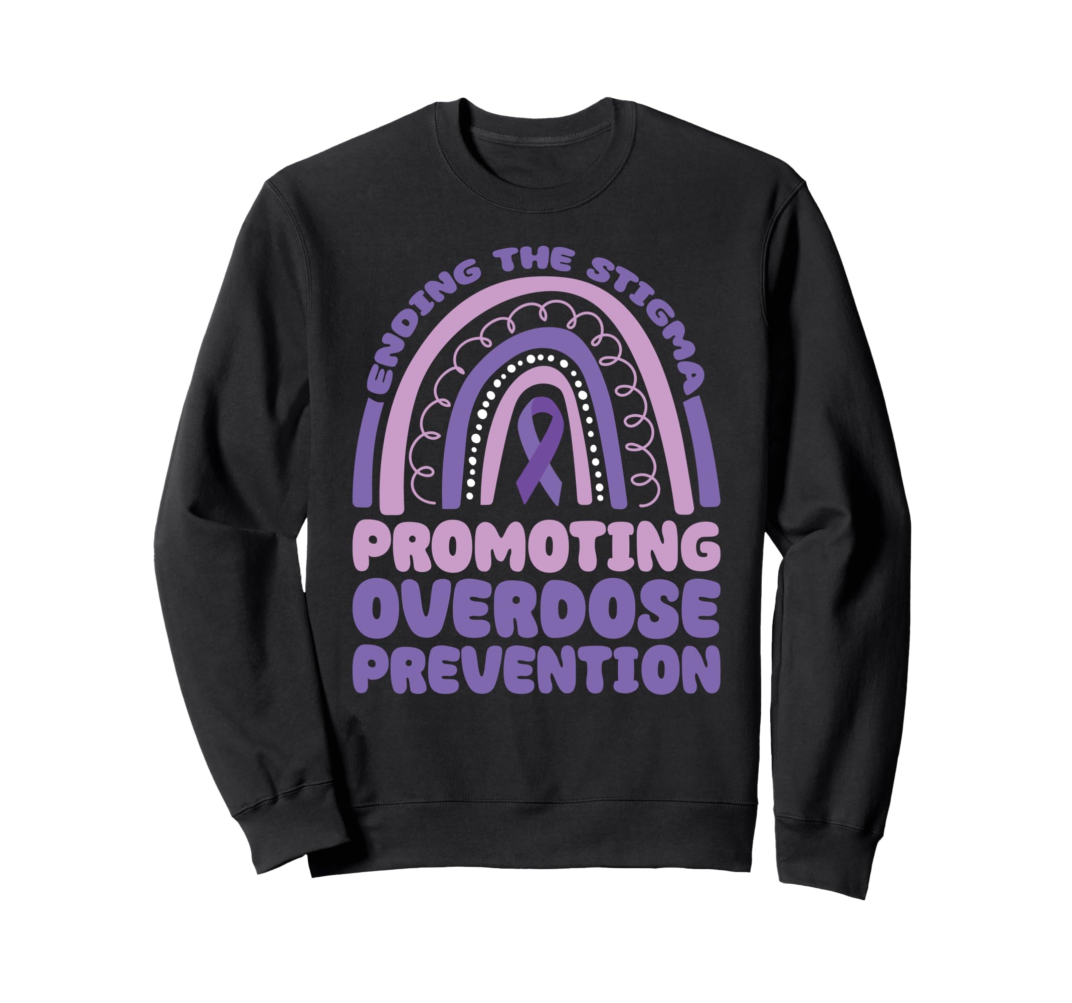 End Stigma Promote Overdose Prevention Sweatshirt - Streetwear Style Unisex - T-Shirt, Sweatshirt, Hoodie