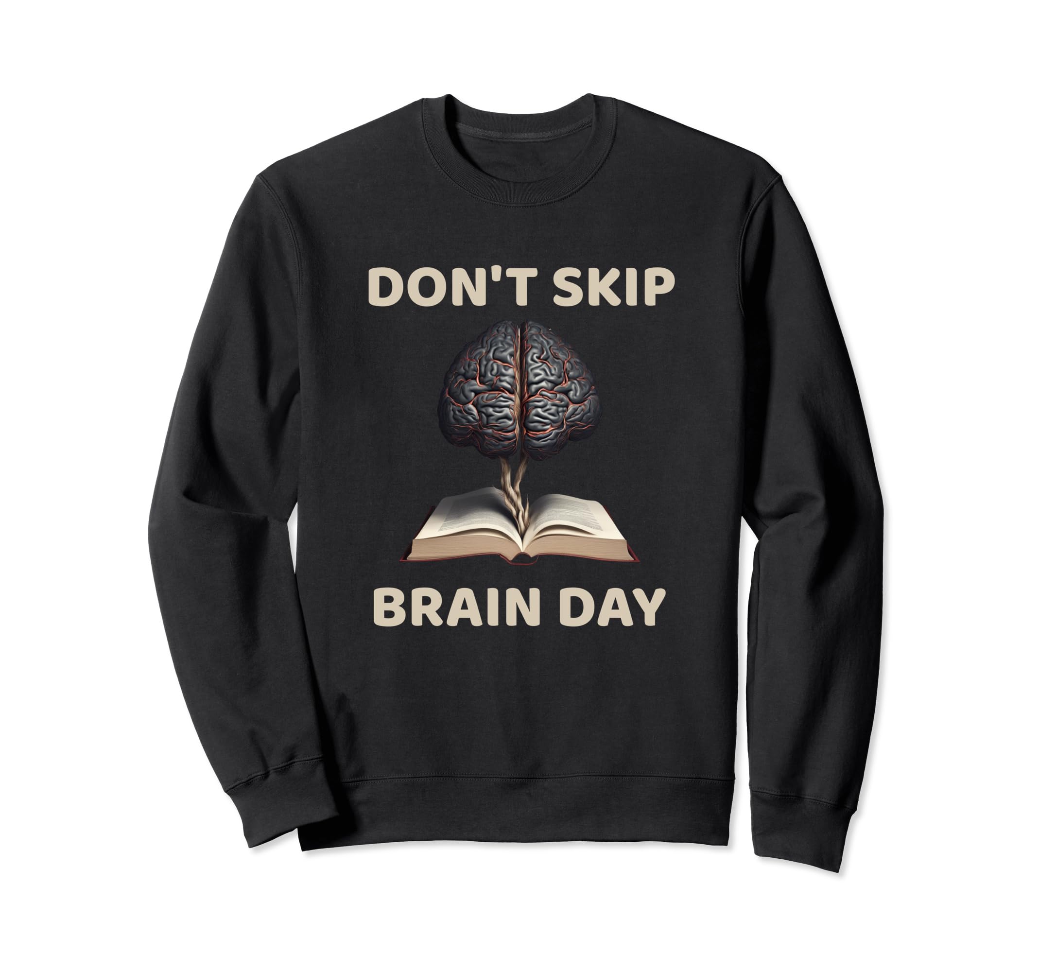 Dont Skip Brain Day Reading Book Sweatshirt - Novelty Apparel for Adults - T-Shirt, Sweatshirt, Hoodie