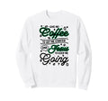 Give Me Coffee To Get Me Started And Sweatshirt - Graphic Print Men Women - T-Shirt, Sweatshirt, Hoodie