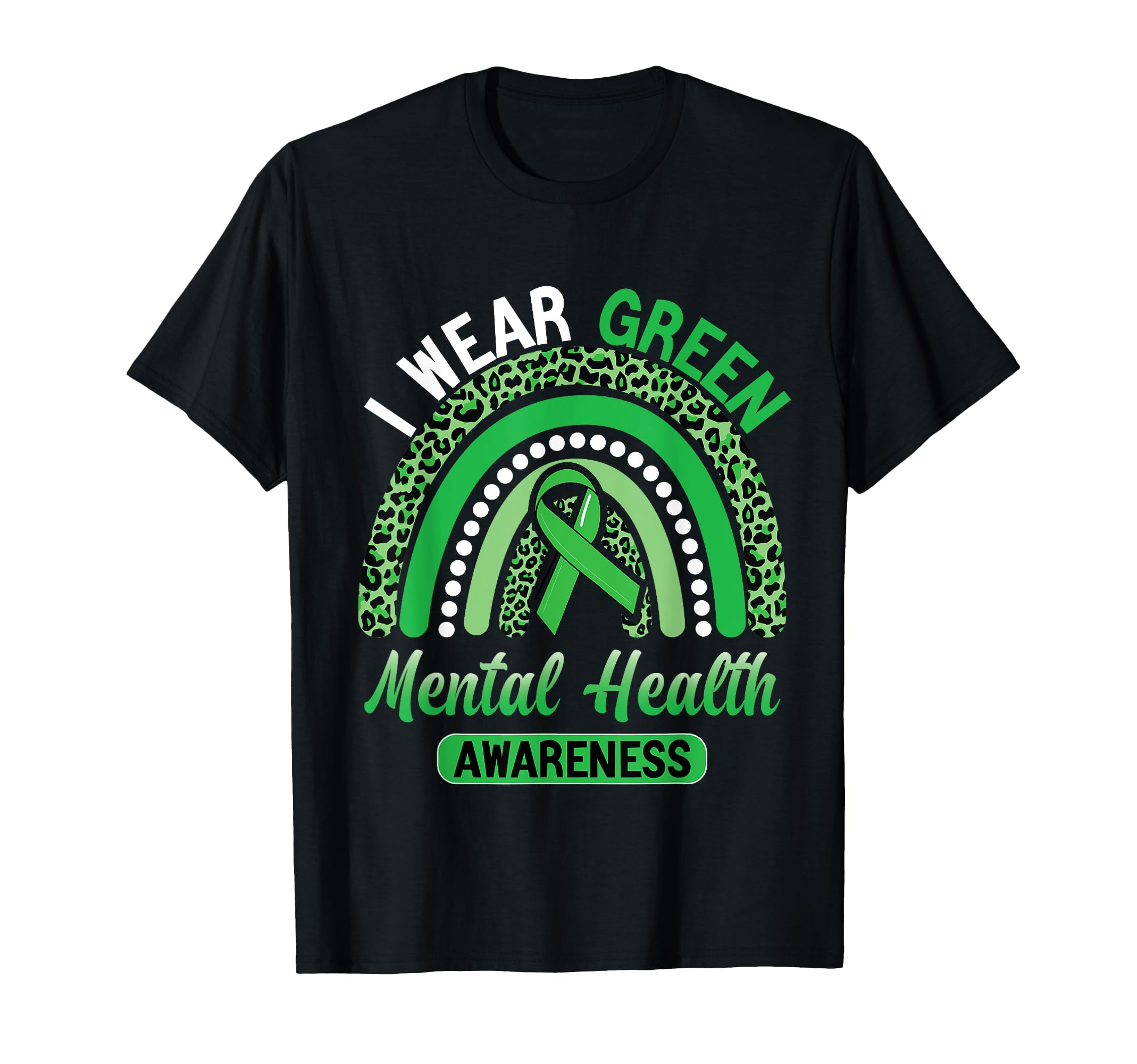I Wear Green Mental Health Awareness T-Shirt - Custom Art Print Unisex - T-Shirt, Sweatshirt, Hoodie