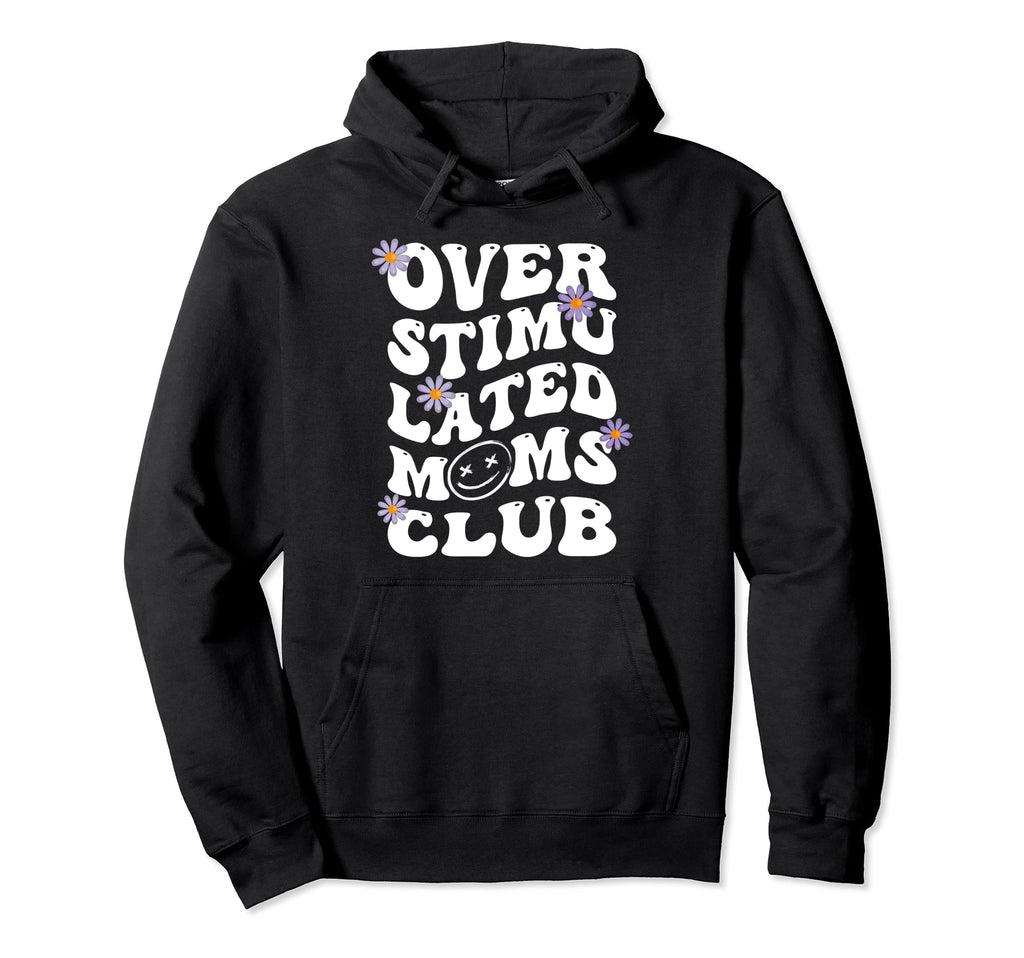 Overstimulated Moms Club Groovy Funny Hoodie - Minimalist Print Men Women - T-Shirt, Sweatshirt, Hoodie