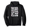 Overstimulated Moms Club Groovy Funny Hoodie - Minimalist Print Men Women - T-Shirt, Sweatshirt, Hoodie