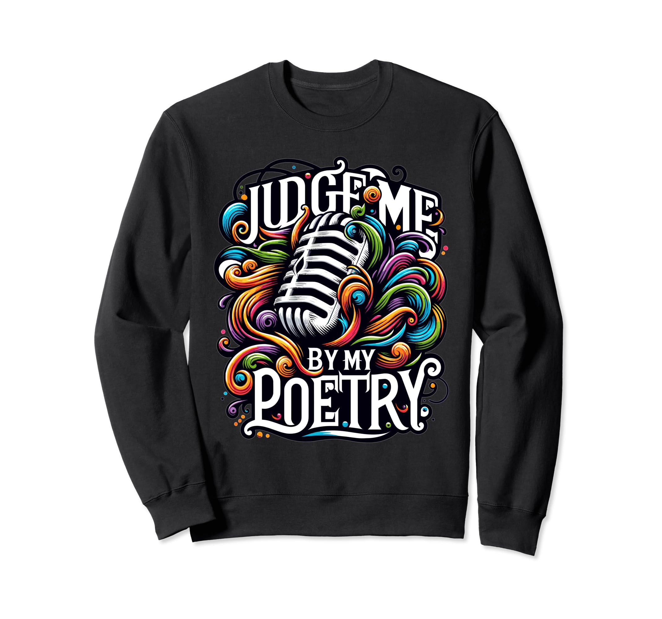 Poetry Slam Writer Poet Literature Sweatshirt - Custom Art Print Men Women - T-Shirt, Sweatshirt, Hoodie
