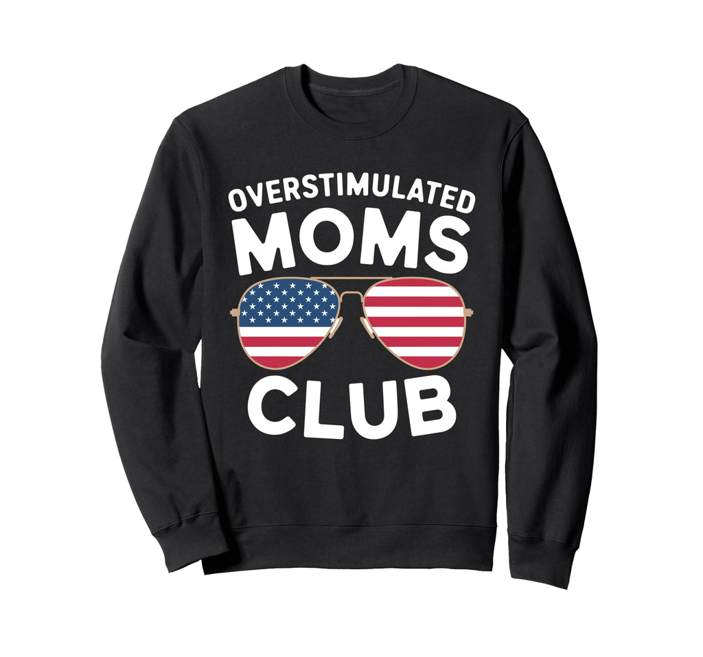 Overstimulated Moms Club Mothers Day Sweatshirt - Graphic Print for Adults - T-Shirt, Sweatshirt, Hoodie