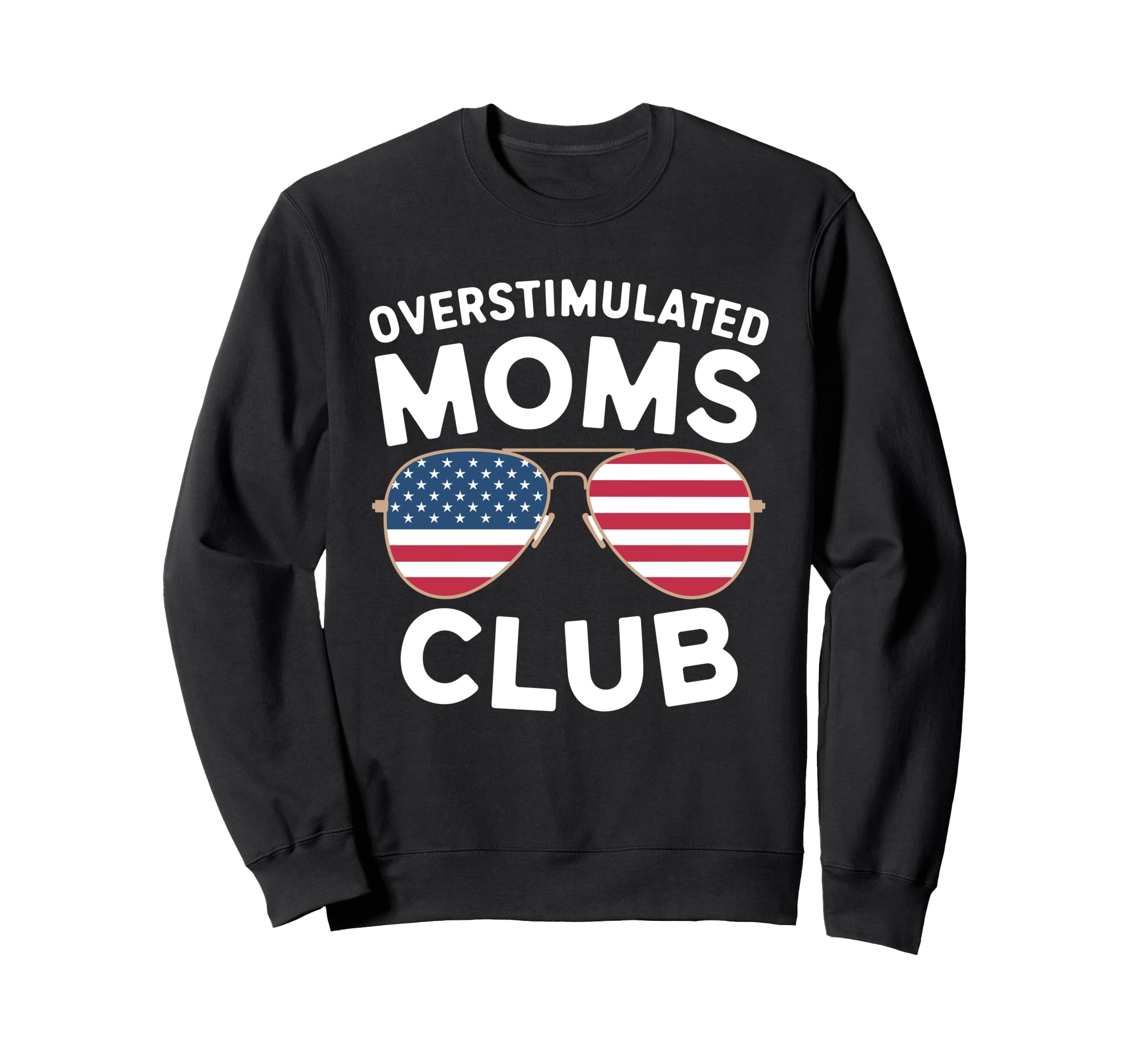 Overstimulated Moms Club Mothers Day Sweatshirt - Graphic Print for Adults - T-Shirt, Sweatshirt, Hoodie