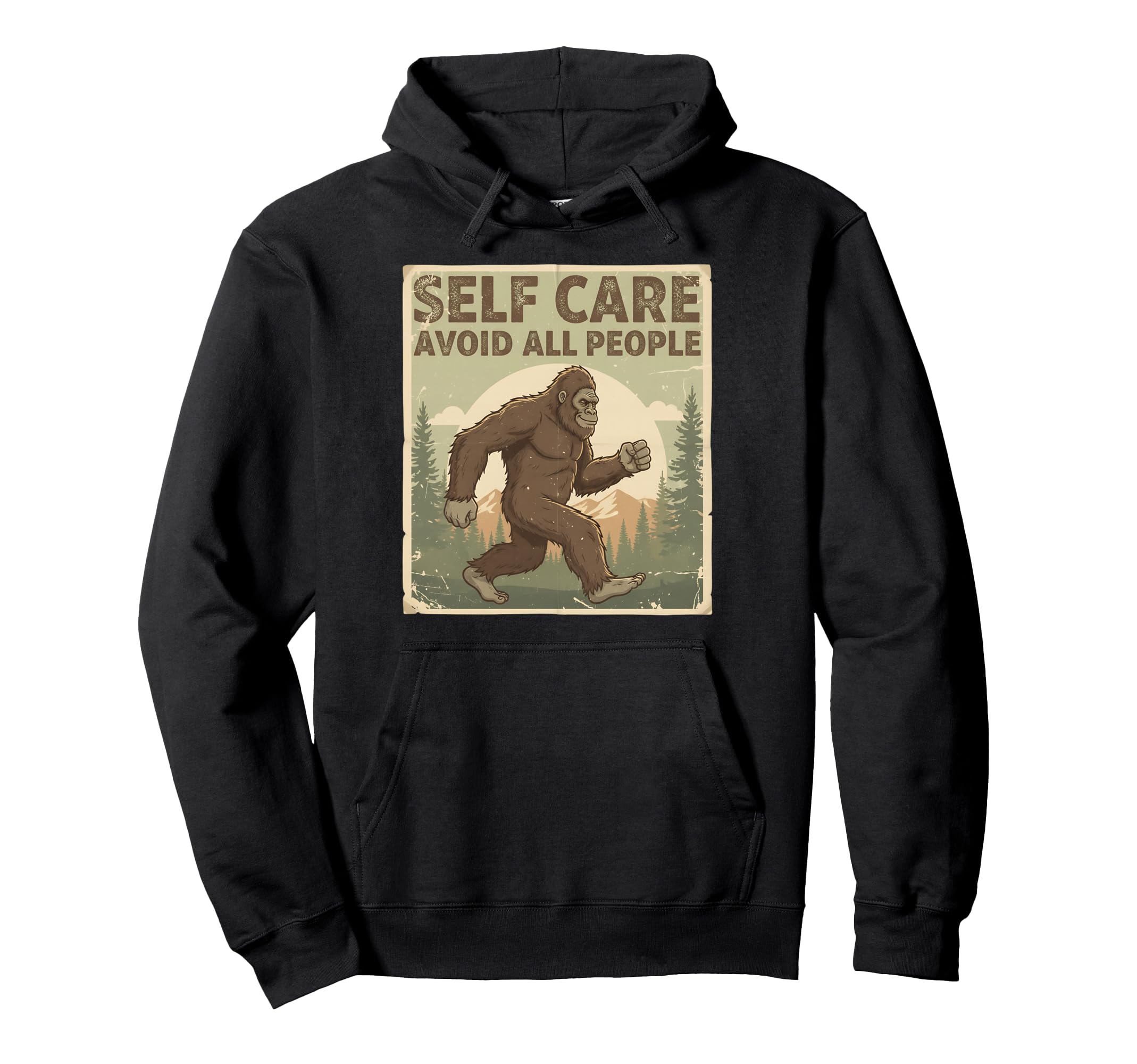 Self Care Avoid People Funny Bigfoot Hoodie - Casual Everyday Wear Unisex - T-Shirt, Sweatshirt, Hoodie