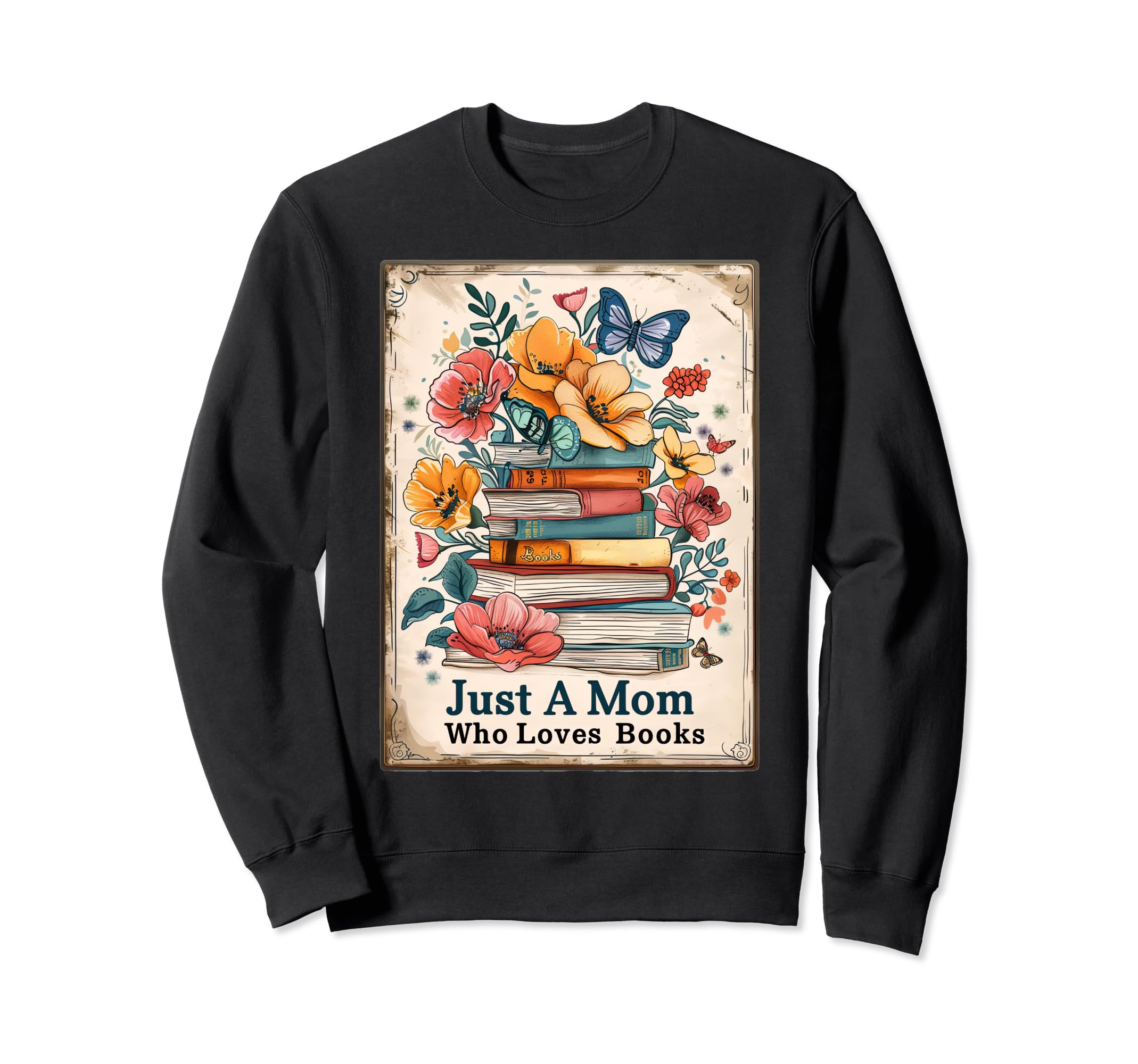 Just Mom Who Loves Books Bookish Sweatshirt - Minimalist Print for Adults - T-Shirt, Sweatshirt, Hoodie