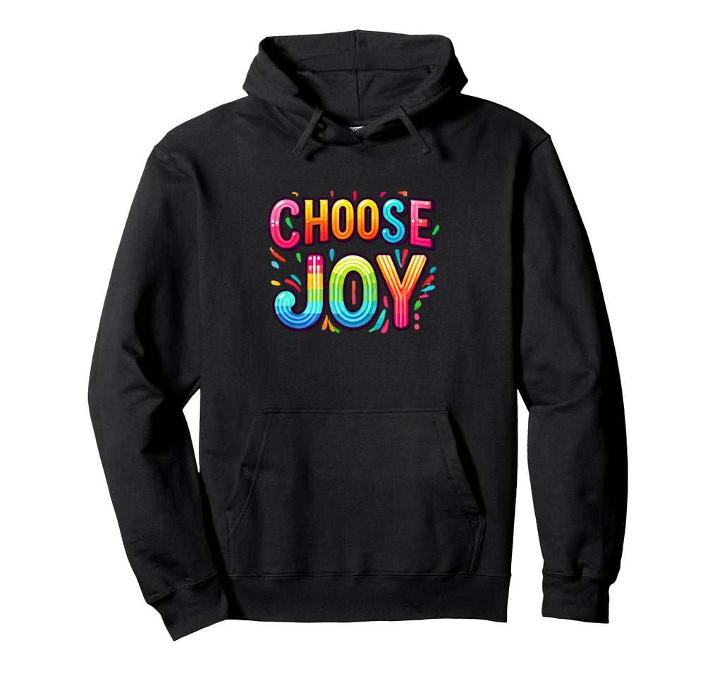 Cheerful Choose Joy Hoodie - Trendy Graphic Unisex - T-Shirt, Sweatshirt, Hoodie