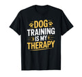 Dog Training Is My Therapy Animal T-Shirt - Minimalist Print for Adults - T-Shirt, Sweatshirt, Hoodie