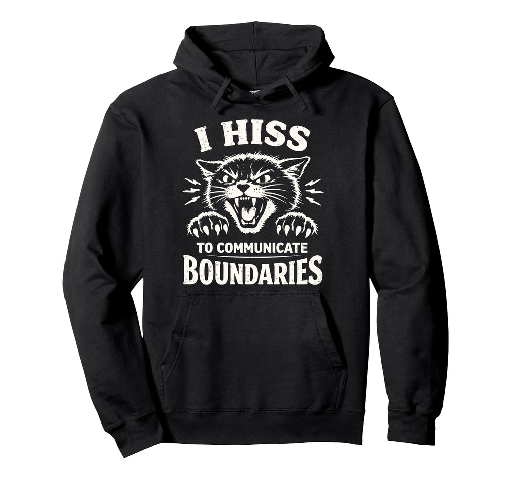 I Hiss To Communicate Boundaries Cat Hoodie - Custom Art Print for Adults - T-Shirt, Sweatshirt, Hoodie
