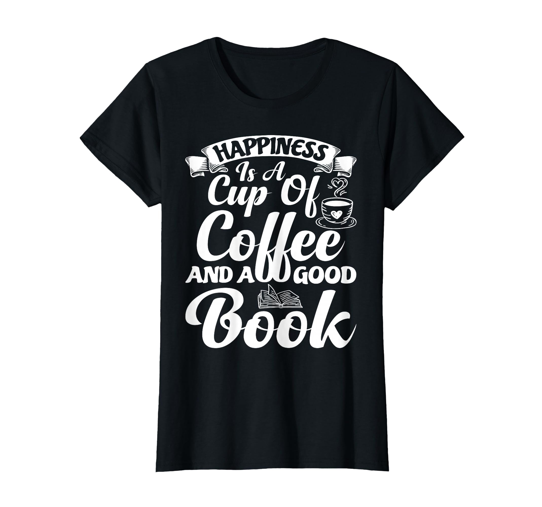 Happiness Is Cup Coffee And Good Book T-Shirt - Minimalist Print Men Women - T-Shirt, Sweatshirt, Hoodie