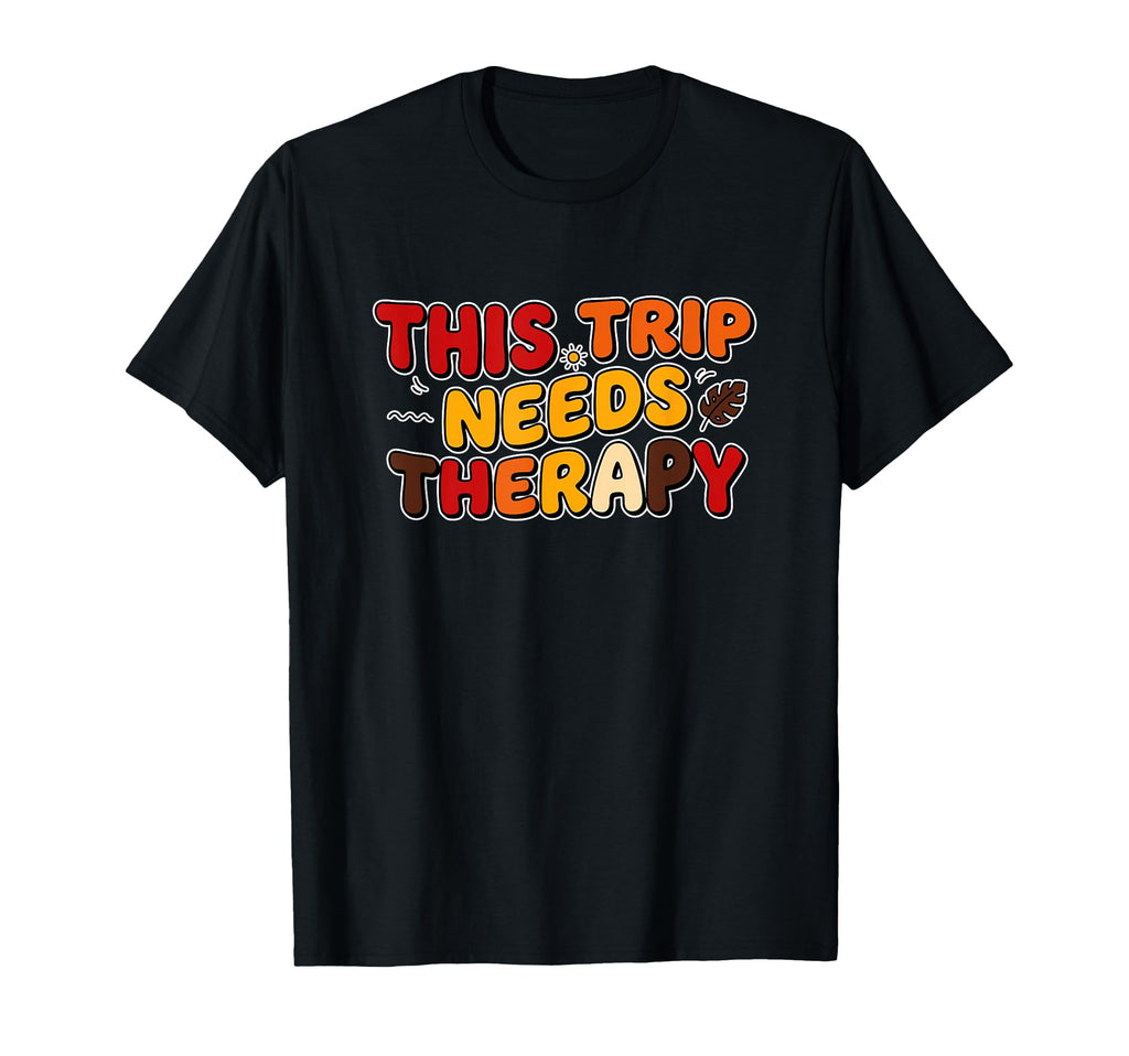 This Trip Needs Therapy Speech T-Shirt - Fun Novelty Design for Adults - T-Shirt, Sweatshirt, Hoodie