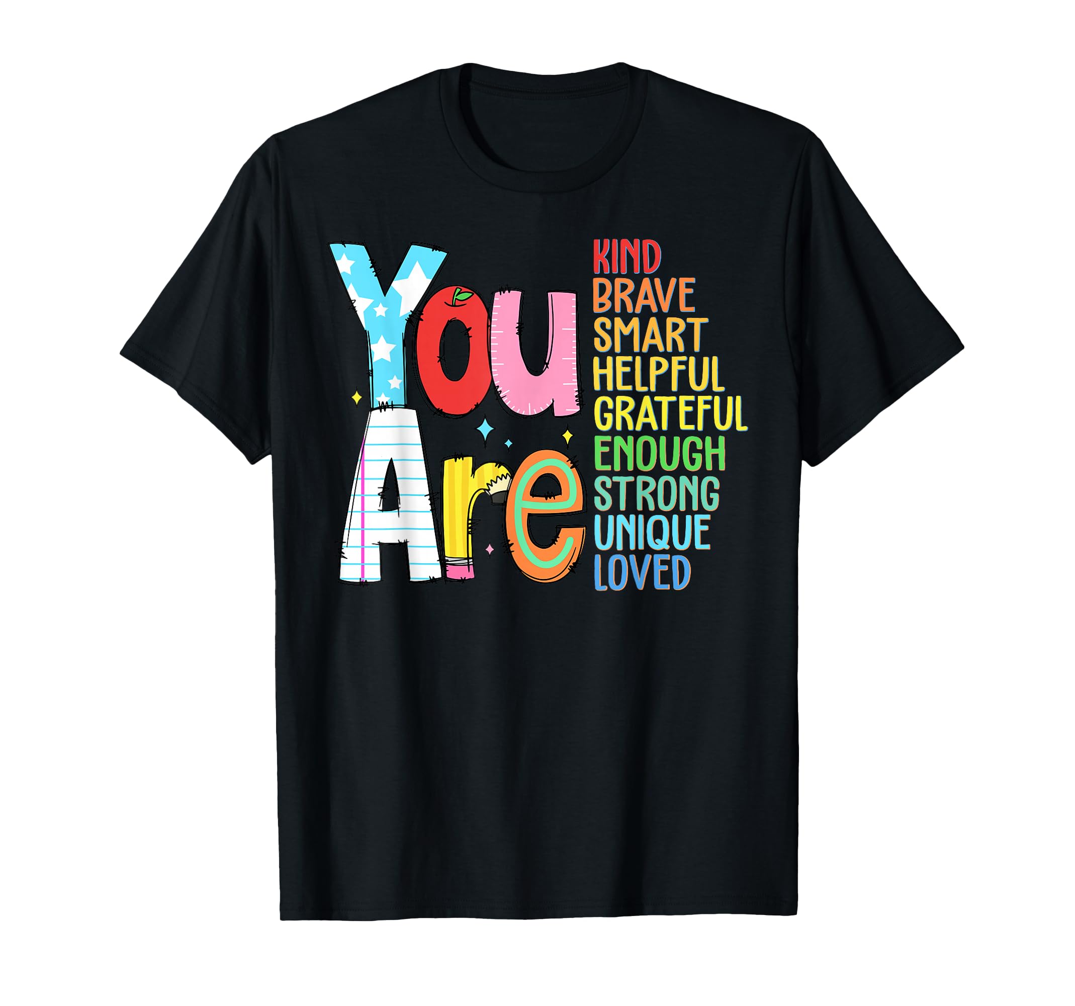 You Are Kind Brave Smart Helpful Grateful T-Shirt - Novelty Apparel Unisex - T-Shirt, Sweatshirt, Hoodie