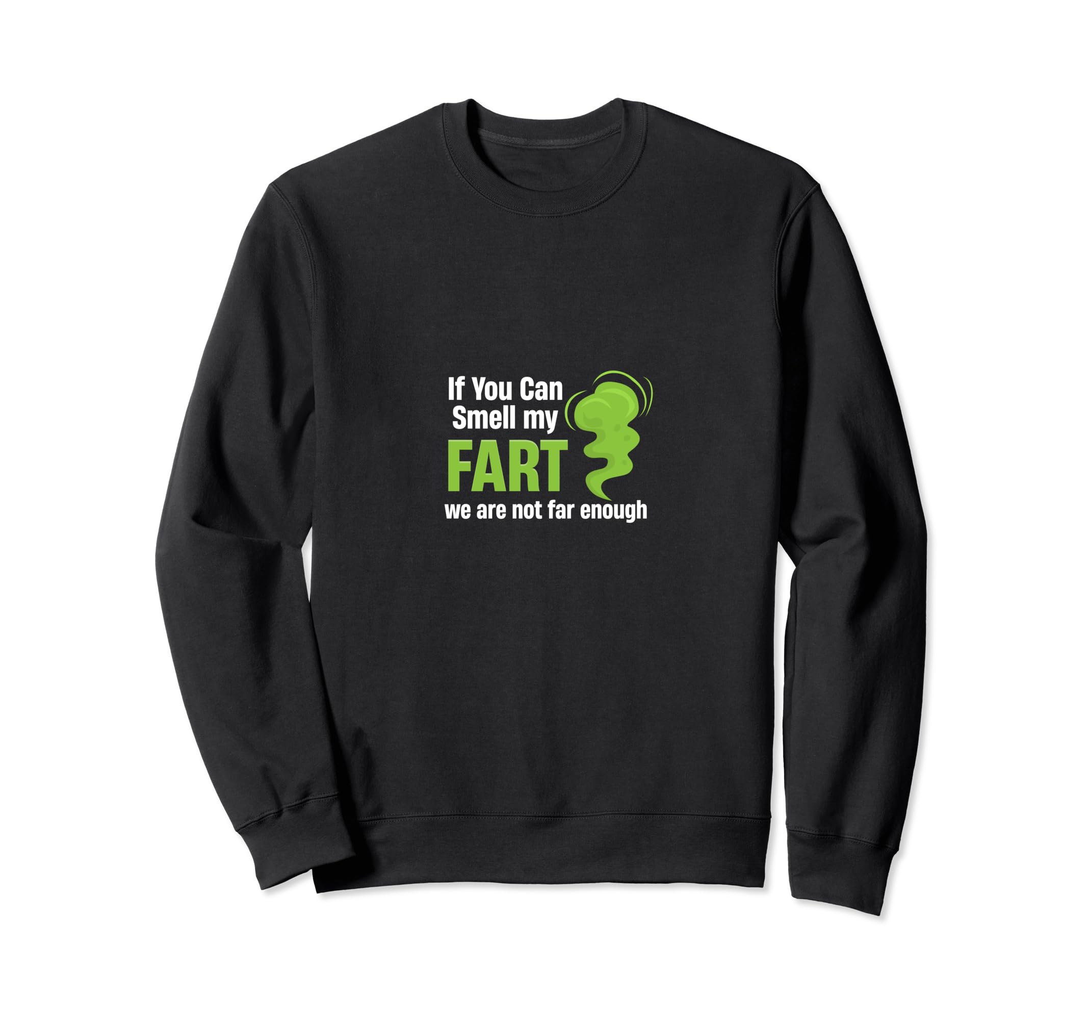 If You Can Smell My Fart We Are Sweatshirt - Minimalist Print Men Women - T-Shirt, Sweatshirt, Hoodie