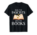 Ban Fascists Save Books Funny Book T-Shirt - Custom Art Print for Adults - T-Shirt, Sweatshirt, Hoodie