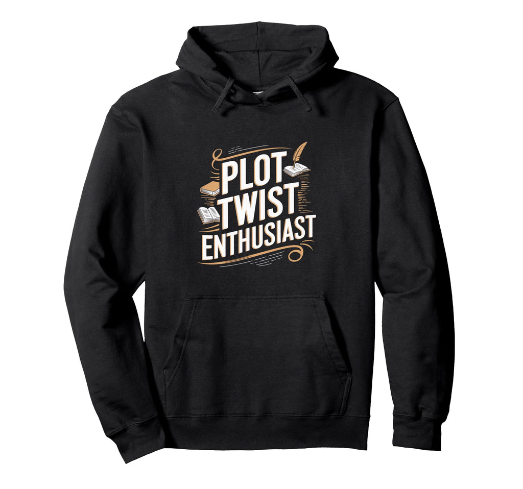 Authors Poets Literature Writer Plot Hoodie - Streetwear Style Men Women - T-Shirt, Sweatshirt, Hoodie