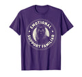 Emotional Support Familiar T-Shirt - Unique Graphic Men Women - T-Shirt, Sweatshirt, Hoodie