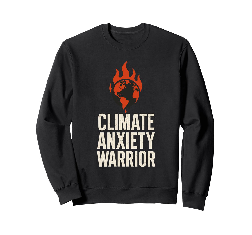 Climate Change Anxiety Gen Z Eco Sweatshirt - Graphic Print Men Women - T-Shirt, Sweatshirt, Hoodie