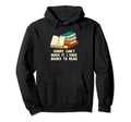Sorry Cant Make It Today Funny Bookworm Hoodie - Unique Graphic Unisex - T-Shirt, Sweatshirt, Hoodie