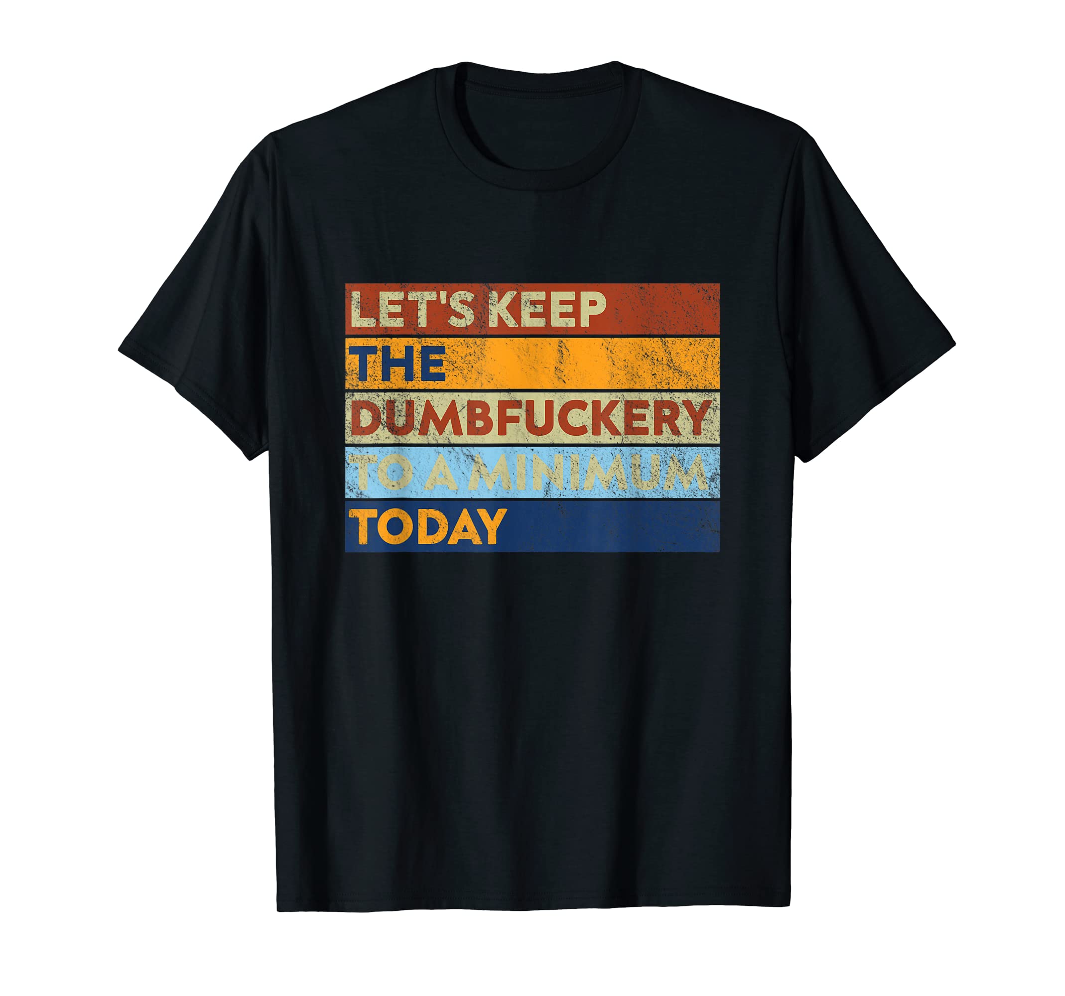 Funny Satcastic Coworker Lets Keep T-Shirt - Trendy Graphic for Adults - T-Shirt, Sweatshirt, Hoodie