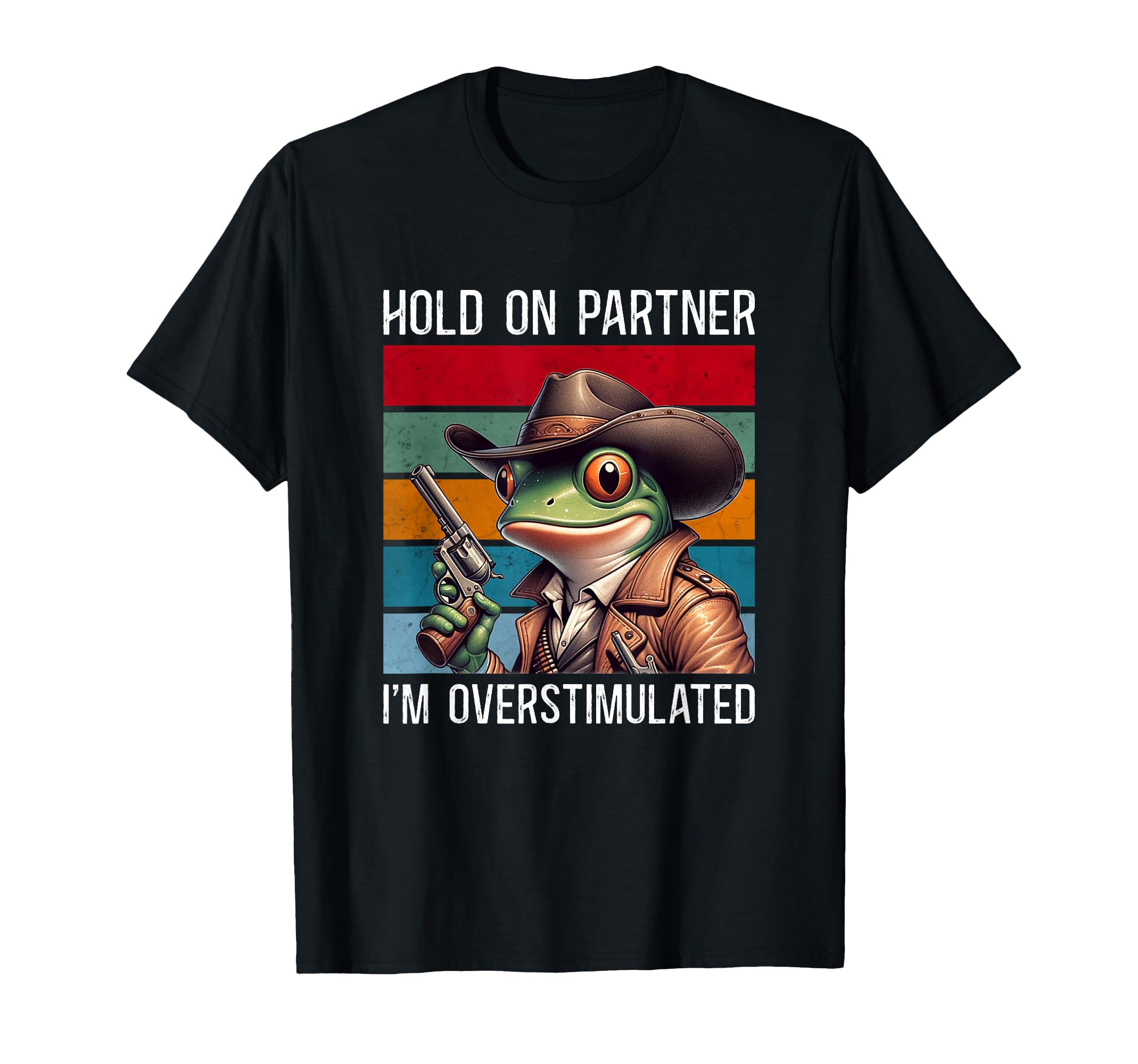 Hold Partner Im Overstimulated Hold Im T-Shirt - Fun Novelty Design Unisex - T-Shirt, Sweatshirt, Hoodie