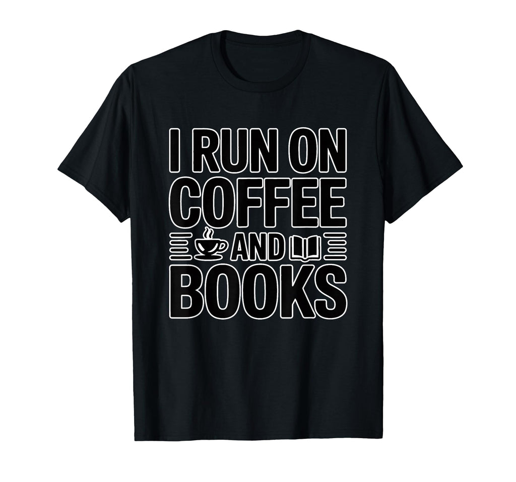 I Run Coffee And Books T-Shirt - Aesthetic Graphic Unisex - T-Shirt, Sweatshirt, Hoodie