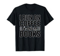 I Run Coffee And Books T-Shirt - Aesthetic Graphic Unisex - T-Shirt, Sweatshirt, Hoodie