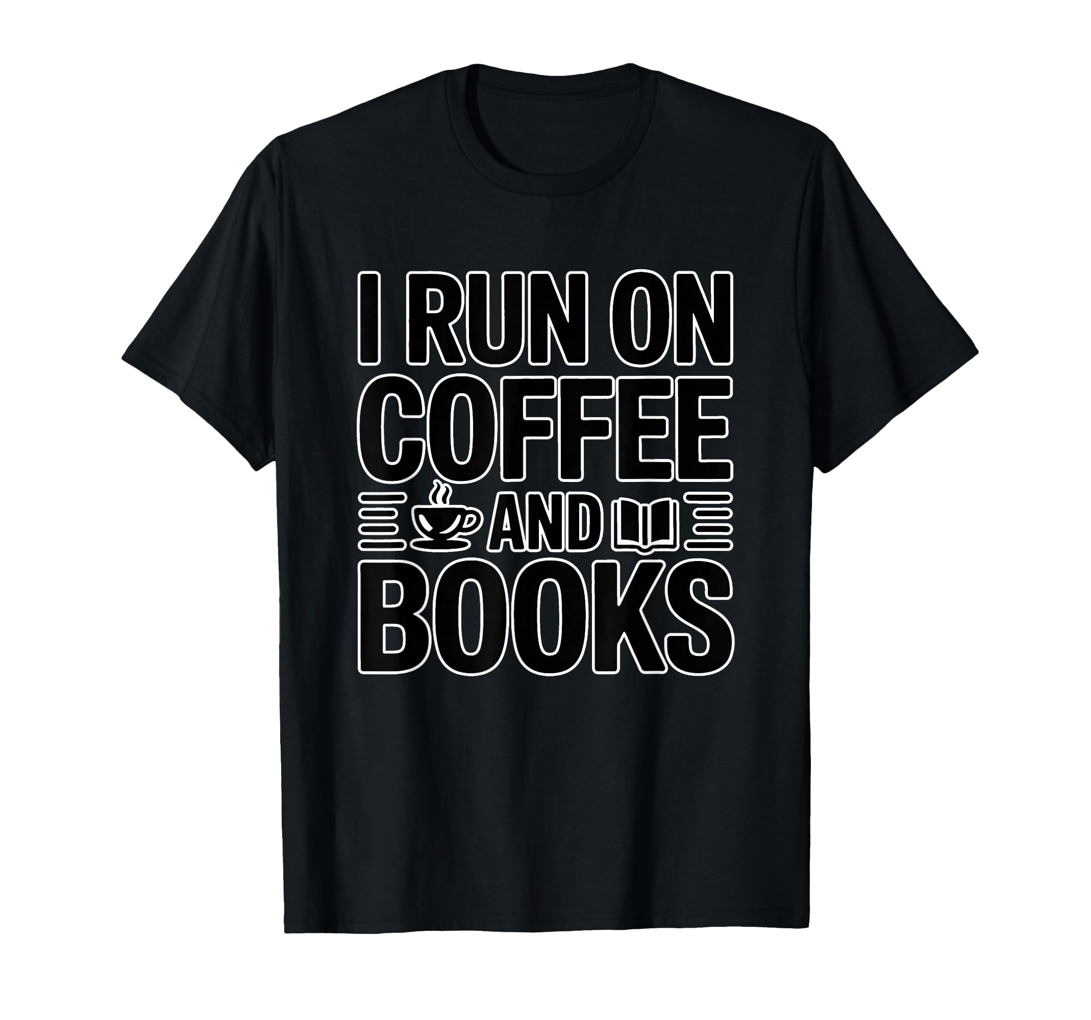 I Run Coffee And Books T-Shirt - Aesthetic Graphic Unisex - T-Shirt, Sweatshirt, Hoodie