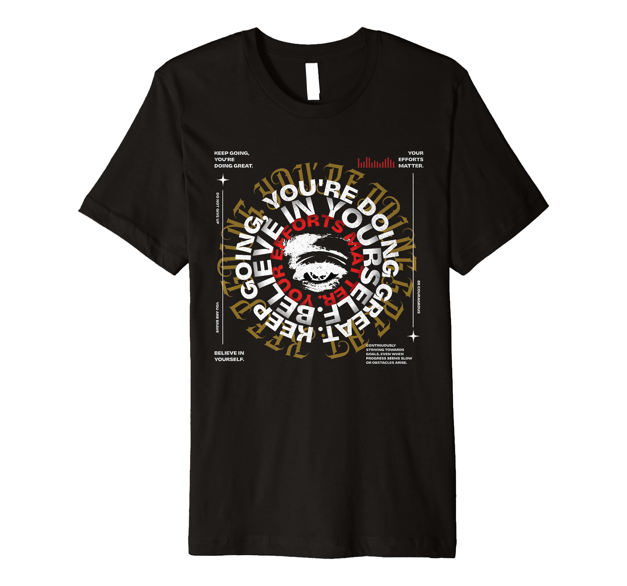 Keep Going Youre Doing Great T-Shirt - Custom Art Print Unisex - T-Shirt, Sweatshirt, Hoodie