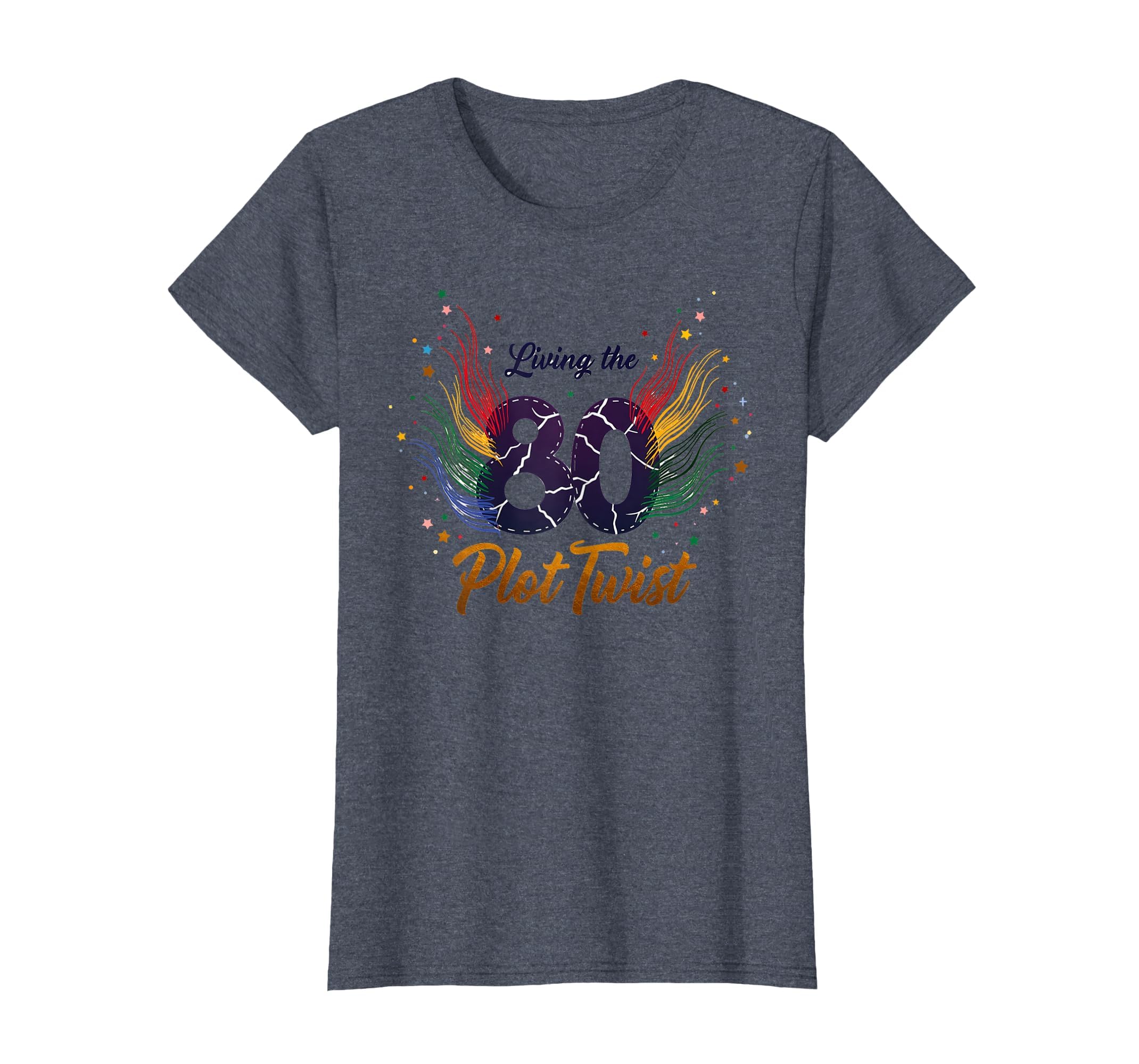 80Th Birthday Gift Living Plot Twist T-Shirt - Graphic Print Men Women - T-Shirt, Sweatshirt, Hoodie