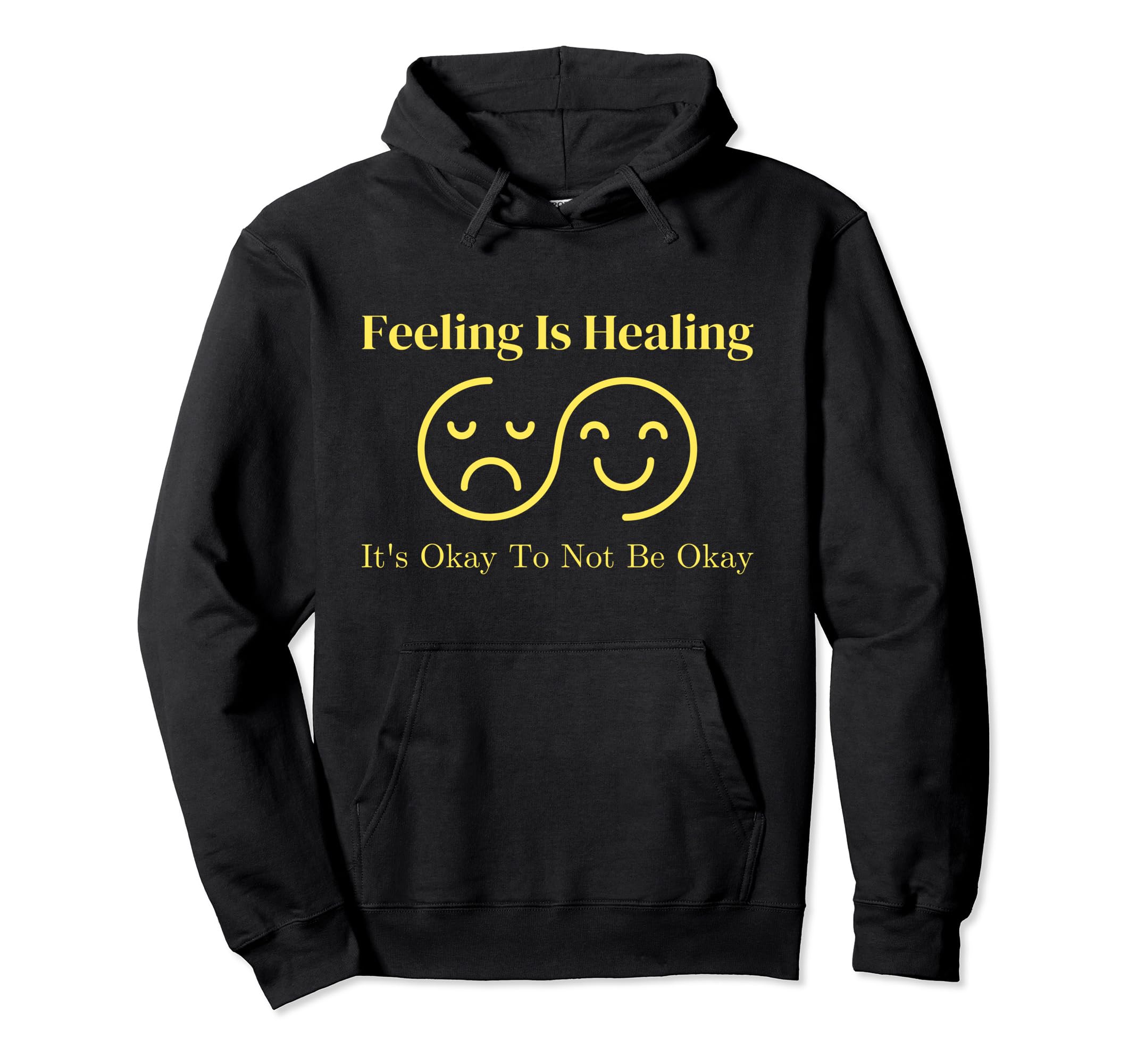 Feeling Is Healing Its Okay To Not Be Okay Hoodie - Graphic Print Unisex - T-Shirt, Sweatshirt, Hoodie