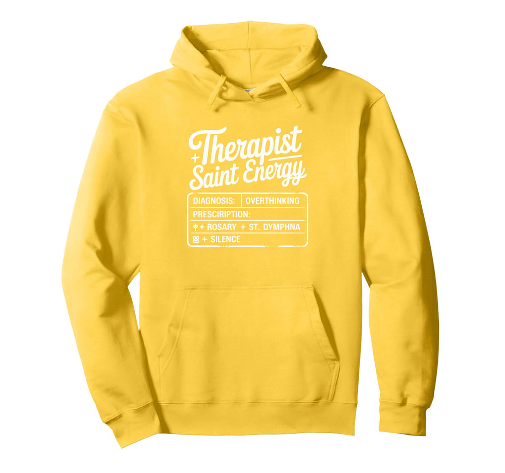 St Dymphna Therapist Saint Prescription Hoodie - Streetwear Style Unisex - T-Shirt, Sweatshirt, Hoodie