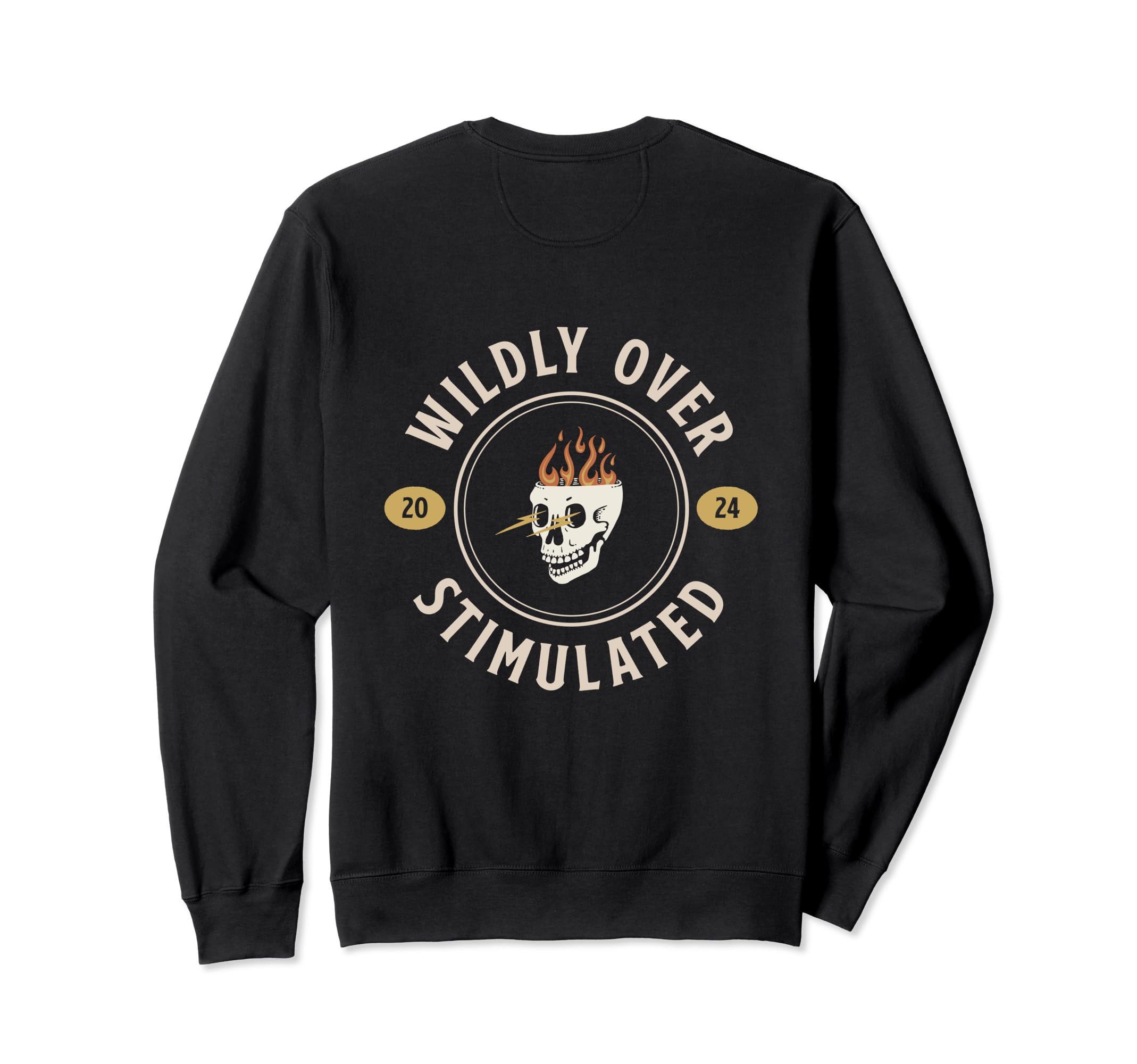 Wildly Overstimulated Funny Skeleton Sweatshirt - Trendy Graphic Unisex - T-Shirt, Sweatshirt, Hoodie