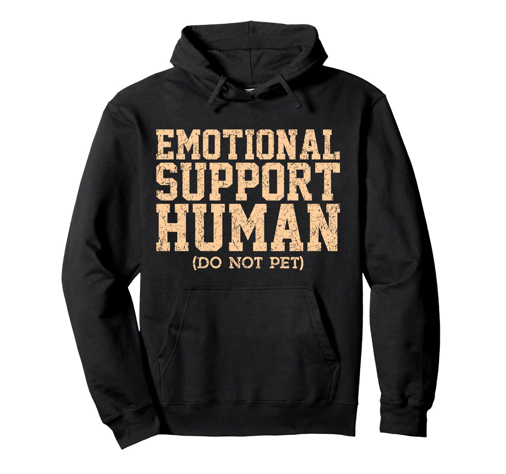 Emotional Support Human Mental Health Hoodie - Unique Graphic Unisex - T-Shirt, Sweatshirt, Hoodie