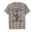 Hold Partner Im Overstimulated Funny T-Shirt - Unique Graphic for Adults - T-Shirt, Sweatshirt, Hoodie